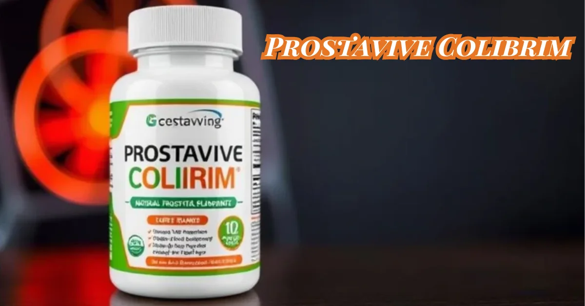 Prostavive Colibrim: A Comprehensive Guide to Prostate Health