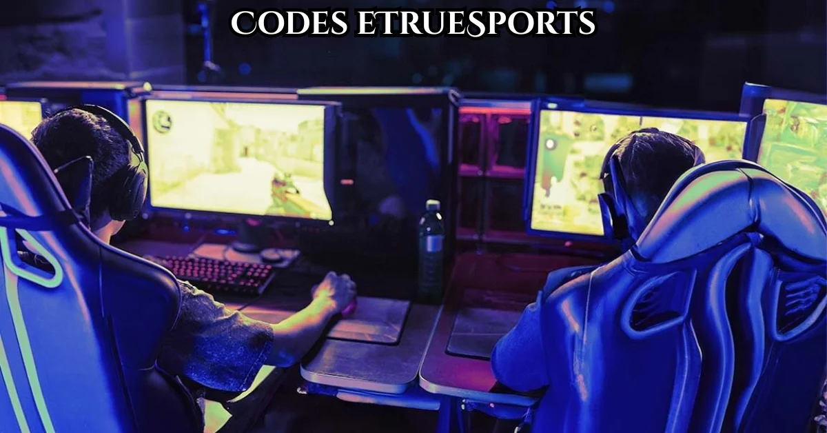 Codes eTrueSports: Revolutionizing the Gaming World