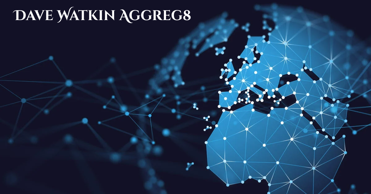 Understanding Dave Watkin Aggreg8: Revolutionizing Business Data Management