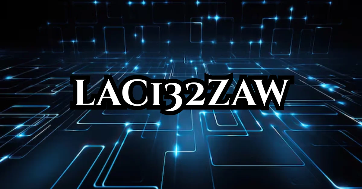 Understanding lac132zaw: The Hidden Backbone of Modern Digital Systems